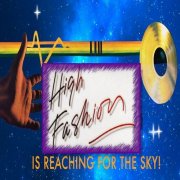 High Fashion - Is Reaching for the Sky! (2018)