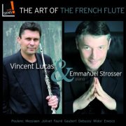 Vincent Lucas, Emmanuel Strosser, Claudia Bara, Orchestre de Paris - The Art of the French Flute: Vincent Lucas (2014)