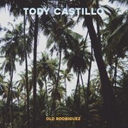 Tody Castillo - Old Rodriguez (2022) [Hi-Res]