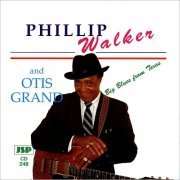 Phillip Walker & Otis Grand - Big Blues From Texas (1992)