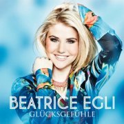 Beatrice Egli - Glücksgefühle (2013)