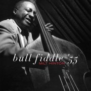 Milt Hinton - Bull Fiddle '55 (2023)