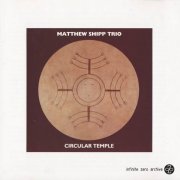 Matthew Shipp Trio - Circular Temple (1994)
