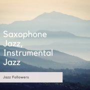 Jazz Followers - Saxophone Jazz, Instrumental Jazz (2020) flac