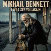 Mikhail Bennett - I Will See You Again (2026)