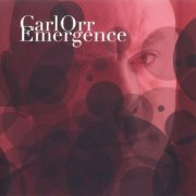 Carl Orr - Emergence (2009)