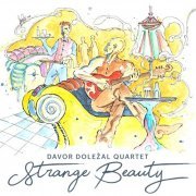 Davor Doležal Quartet - Strange Beauty (2022) [Hi-Res]