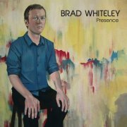 Brad Whiteley - Presence (2018) FLAC