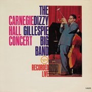 Dizzy Gillespie - The Dizzy Gillespie Big Band - Carnegie Hall Concert (1961) FLAC