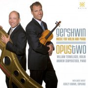 Opus Two - Gershwin: Music for Violin & Piano (2014)