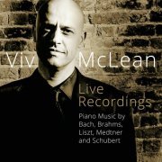 Viv McLean - Piano Music by Bach, Brahms, Liszt, Medtner & Schubert (Live) (2020)