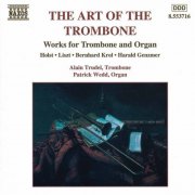 Alain Trudel, Patrick Webb - The Art of the Trombone: Works for Trombone and Organ (1999)