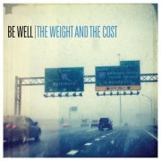 Be Well - The Weight and The Cost (2020) [Hi-Res]