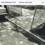 Julia Hulsmann Trio - Sooner & Later (2017) [Hi-Res]