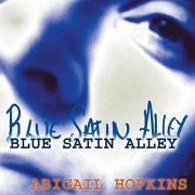 Abigail Hopkins - Blue Satin Alley (2006)