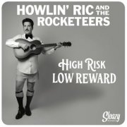 Howlin' Ric & the Rocketeers - High Risk, Low Reward (2025)