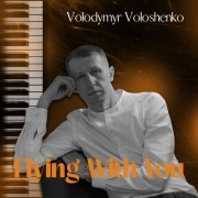 Volodymyr Voloshenko - Flying with You (2024) Hi Res