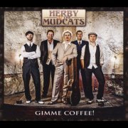 Herby & the Mudcats - Gimme Coffee! (2012)