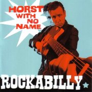 Horst With No Name - Rockabilly (2013)