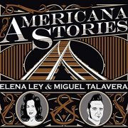 Elena Ley & Miguel Talavera - Americana Stories (2020)