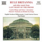English Northern Philharmonia, Leeds Festival Chorus, Paul Daniel - Rule Britannia & Other Music from Last Night of the Proms (1998)