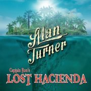 Alan Turner - Captain Ron's Lost Hacienda (2021)