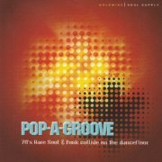 VA - Pop-A-Groove: 70's Rare Soul & Funk Collide On The Dancefloor (2001)