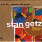 Stan Getz - The Bossa Nova Albums (2008) CD-Rip