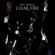 Samy Thiébault - Clear Fire (2015) [Hi-Res]