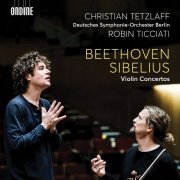 Robin Ticciati, Deutsches Symphonie-Orchester Berlin, Christian Tetzlaff - Beethoven & Sibelius: Violin Concertos (2019)