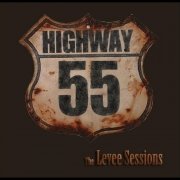 Highway 55 - The Levee Sessions (2010)