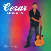 Cezar Moraes - O BOM É SER FELIZ (2026)