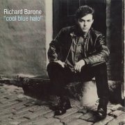 Richard Barone - Cool Blue Halo 25th Anniversary Special Edition (1987)