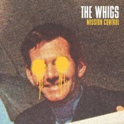 The Whigs - Mission Control (2008)