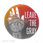 The Lone Canary - Leave the Gray (2020)