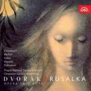 Kormbholc & Prague National Theatre Orchestra, Jaroslav Krombholc - Dvořák: Rusalka, Op. 114 (2005)