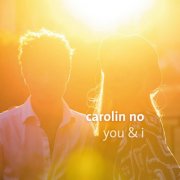 Carolin No - You & I (2016)