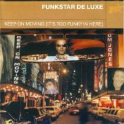 Funkstar De Luxe - Keep On Moving (It's Too Funky In Here) (2000)