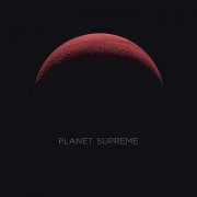 Planet Supreme - Planet Supreme (2019)