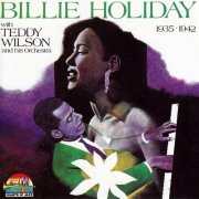 Billie Holiday - Billie Holiday with Teddy Wilson And His Orchestra (1935-1942) (1990)