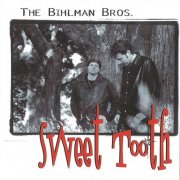 The Bihlman Bros. - Sweet Tooth (2000)