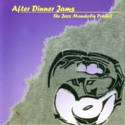 The Jazz Mandolin Project - After Dinner Jams (2001)