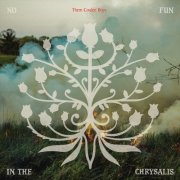 Them Coulee Boys - No Fun In The Chrysalis (2025)