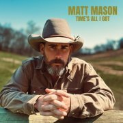 Matt Mason - Time's All I Got (2024) [Hi-Res]