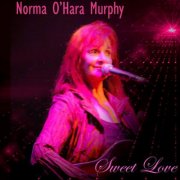 Norma O'Hara Murphy - Sweet Love (2017)