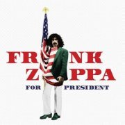 Frank Zappa - Frank Zappa for President (2016)