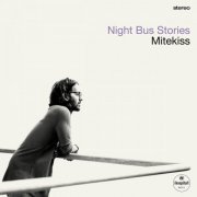 Mitekiss - Night Bus Stories (2021) [Hi-Res]