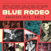 Blue Rodeo - Greatest Hits, Vol.2 (2025)
