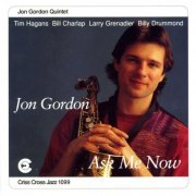 Jon Gordon Quintet - Ask Me Now (2009)