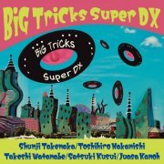 BiG TriCks - BiG TriCks Super DX (2023) Hi-Res